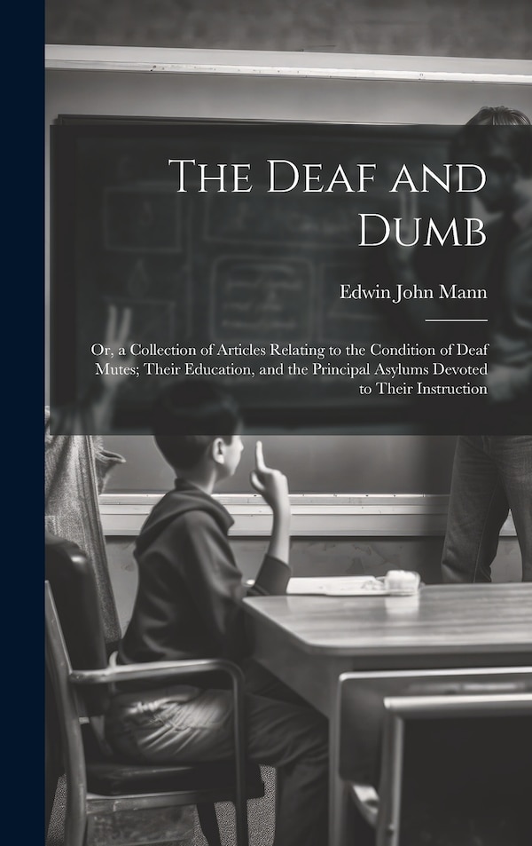 The Deaf and Dumb by Edwin John Mann, Hardcover | Indigo Chapters