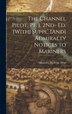 The Channel Pilot. Pt. 1. 2Nd- Ed. [With] Suppl. [And] Admiralty Notices to Mariners by Admiralty Hydrogr Dept, Hardcover | Indigo Chapters