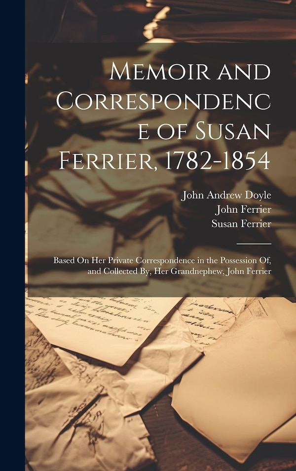 Memoir and Correspondence of Susan Ferrier 1782-1854, Hardcover | Indigo Chapters