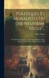 Politiques Et Moralistes Du Dix-Neuvième Siècle . by Emile Faguet, Hardcover | Indigo Chapters