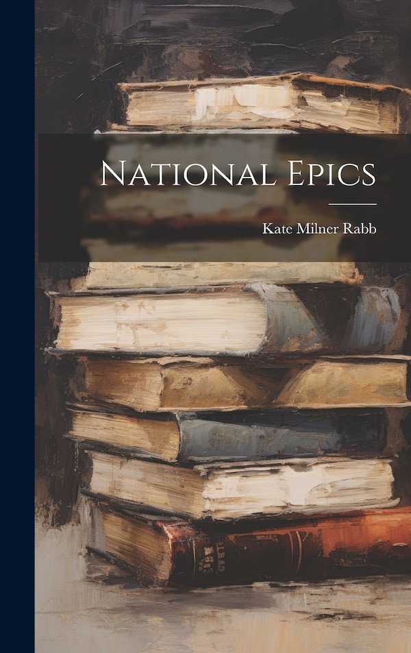 National Epics by Kate Milner Rabb, Hardcover | Indigo Chapters