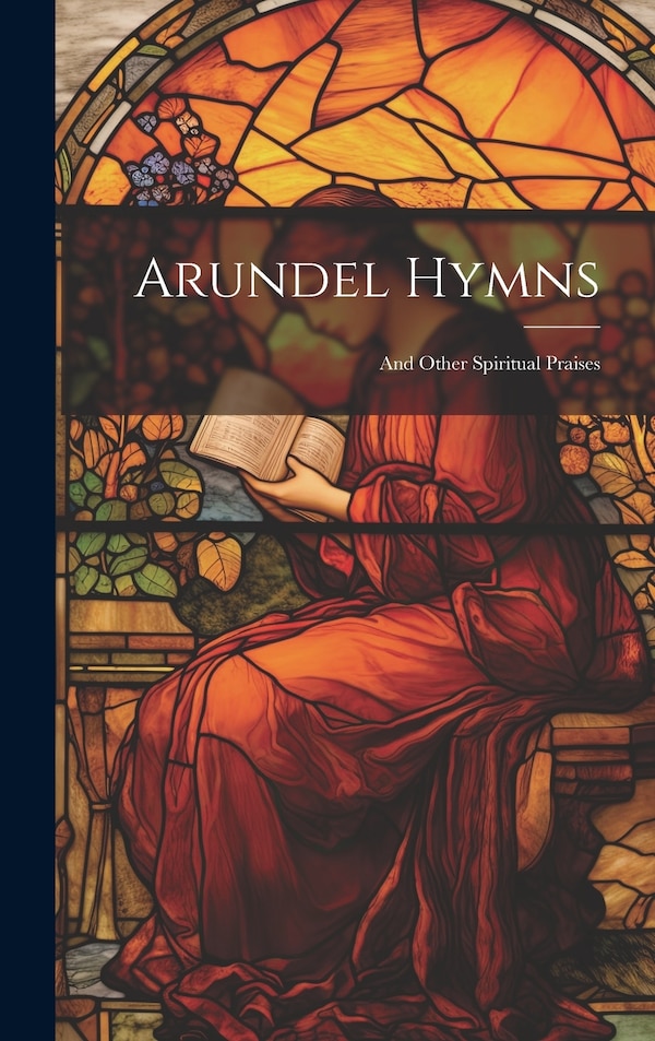 Arundel Hymns by Anonymous, Hardcover | Indigo Chapters