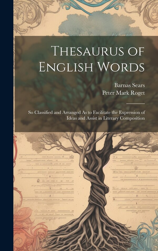 Thesaurus of English Words by Peter Mark Roget, Hardcover | Indigo Chapters