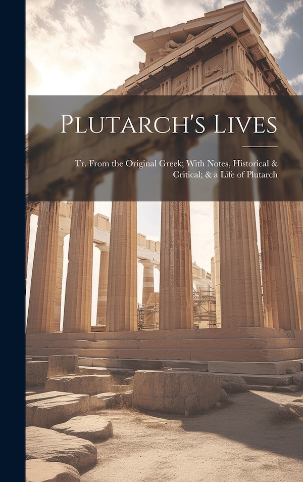 Plutarch's Lives by Anonymous Anonymous, Hardcover | Indigo Chapters