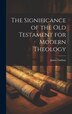 The Significance of the Old Testament for Modern Theology by James Lindsay, Hardcover | Indigo Chapters