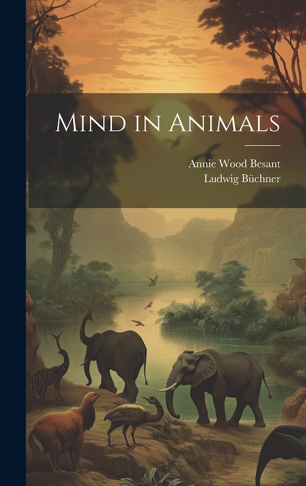 Mind in Animals by Annie Wood Besant, Hardcover | Indigo Chapters