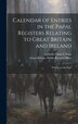 Calendar of Entries in the Papal Registers Relating to Great Britain and Ireland by Great Britain Public Record Office, Hardcover | Indigo Chapters