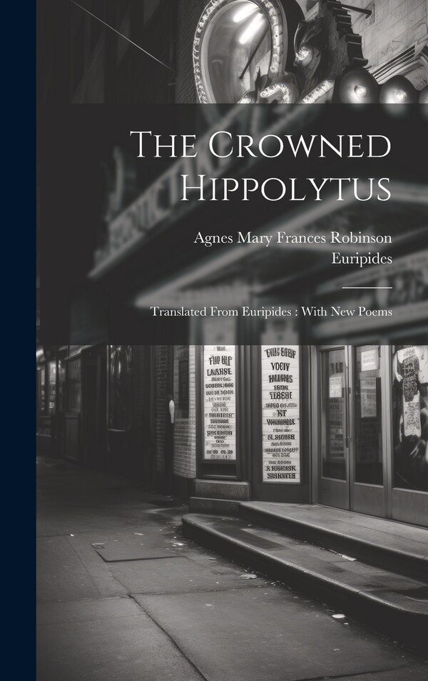 The Crowned Hippolytus by Euripides, Hardcover | Indigo Chapters