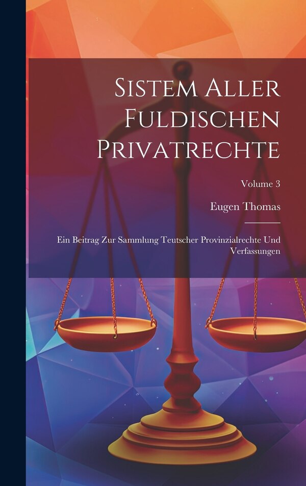 Sistem Aller Fuldischen Privatrechte by Eugen Thomas, Hardcover | Indigo Chapters