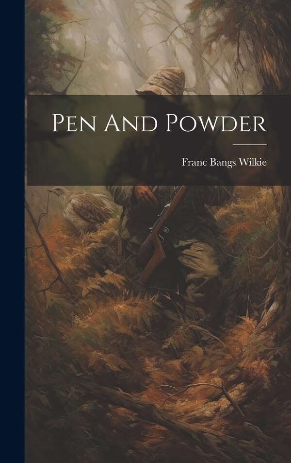 Pen And Powder by Franc Bangs Wilkie, Hardcover | Indigo Chapters