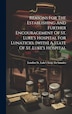Reasons For The Establishing And Further Encouragement Of St. Luke's Hospital For Lunaticks. [with] A State Of St. Luke's Hospital