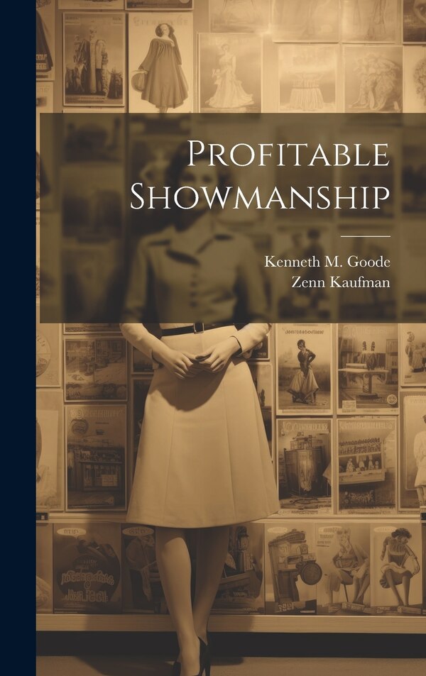 Profitable Showmanship by Kenneth M B 1880 Goode, Hardcover | Indigo Chapters