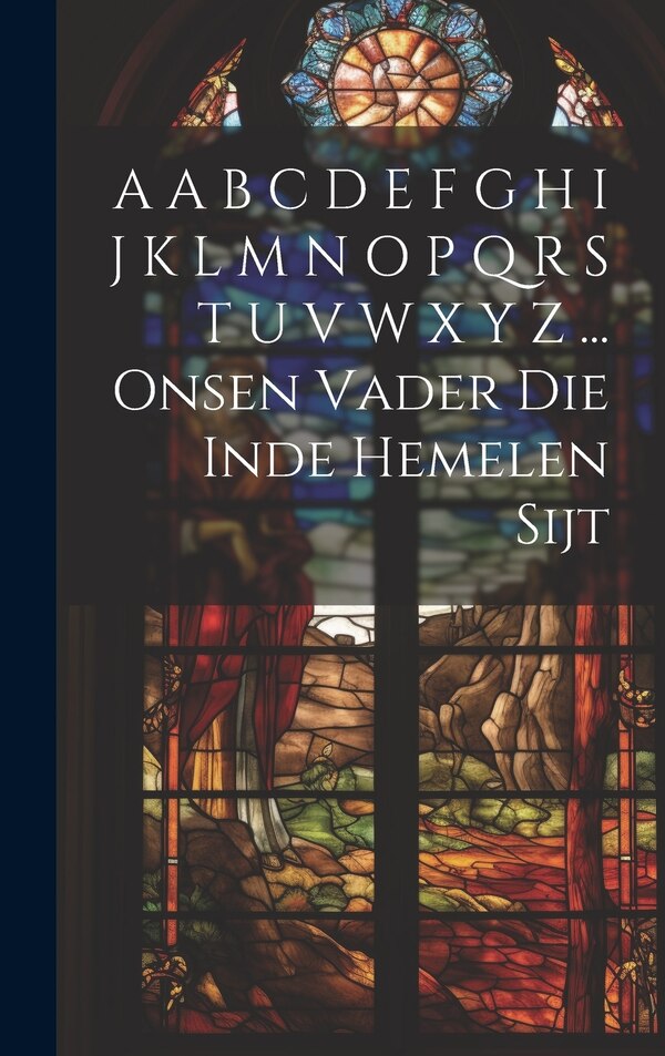 A A B C D E F G H I J K L M N O P Q R S T U V W X Y Z by Anonymous, Hardcover | Indigo Chapters