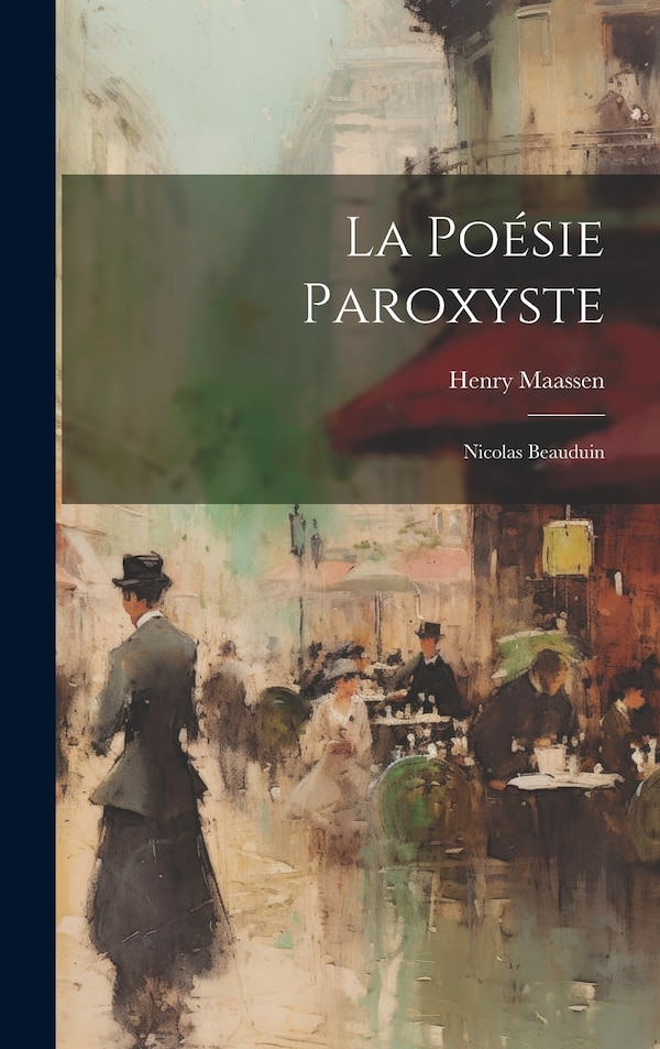 La Poésie Paroxyste by Maassen Henry, Hardcover | Indigo Chapters