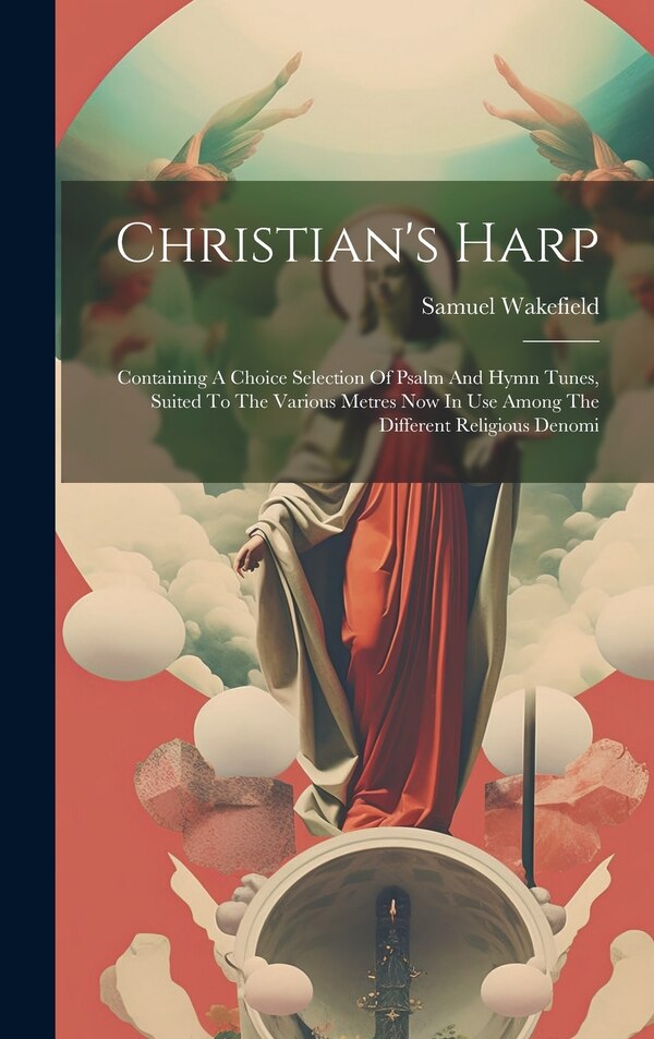 Christian's Harp by Samuel Wakefield, Hardcover | Indigo Chapters