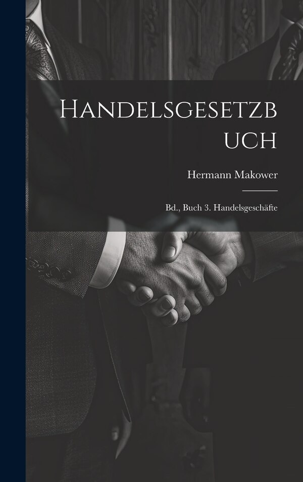 Handelsgesetzbuch by Hermann Makower, Hardcover | Indigo Chapters