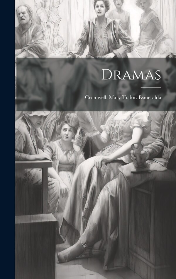 Dramas by Anonymous, Hardcover | Indigo Chapters