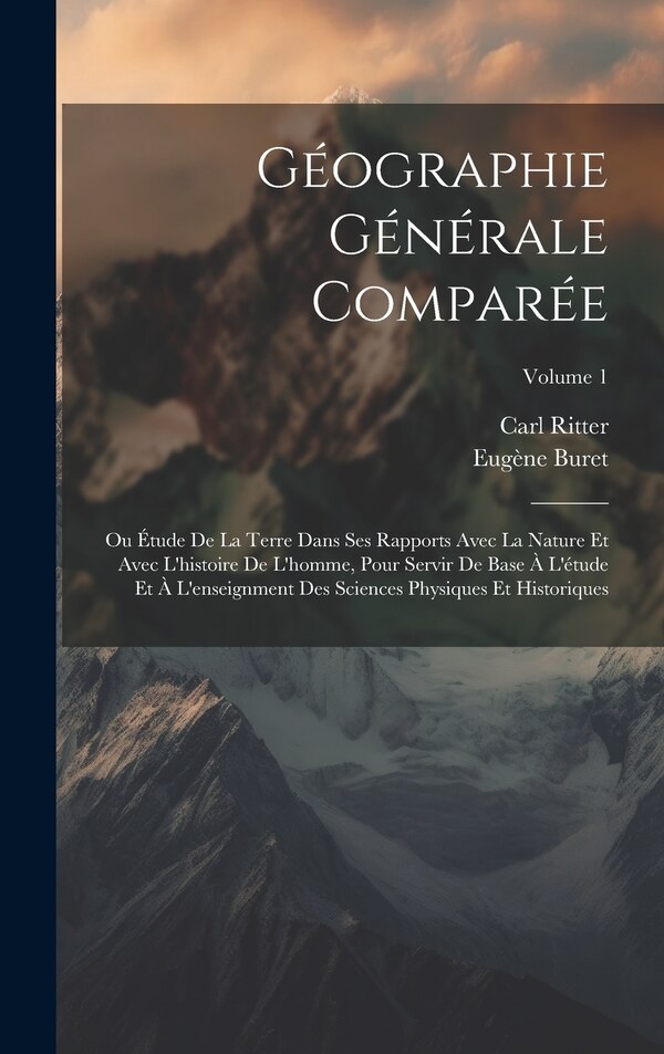 Géographie Générale Comparée by Carl Ritter, Hardcover | Indigo Chapters