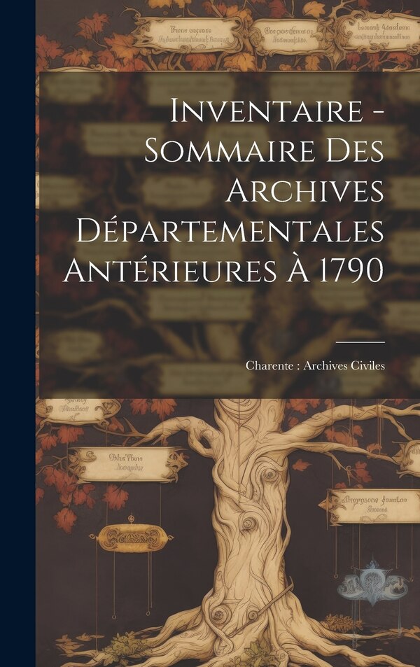 Inventaire - Sommaire Des Archives Départementales Antérieures À 1790 by Anonymous, Hardcover | Indigo Chapters