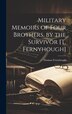Military Memoirs of Four Brothers by the Survivor [T. Fernyhough] by Thomas Fernyhough, Hardcover | Indigo Chapters