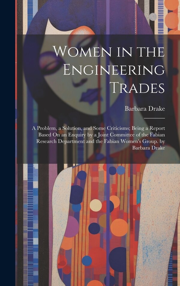 Women in the Engineering Trades by Barbara Drake, Hardcover | Indigo Chapters