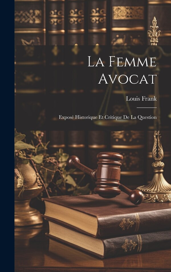 La Femme Avocat by Louis Frank, Hardcover | Indigo Chapters