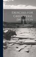 Exercises for Greek Verse. [With] Key by Edmund Squire, Hardcover | Indigo Chapters