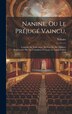 Nanine Ou Le Préjugé Vaincu by Voltaire Voltaire, Hardcover | Indigo Chapters