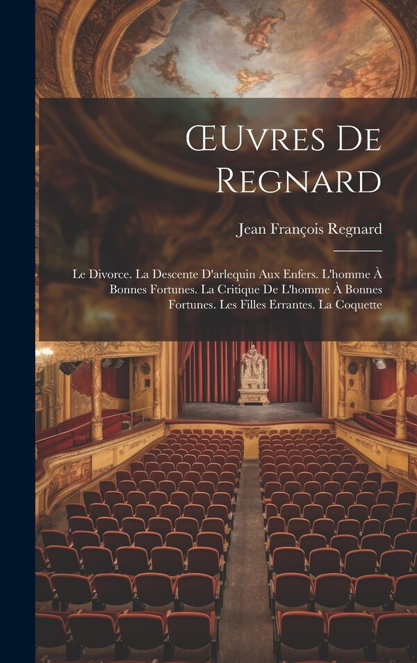 OEuvres De Regnard by Jean François Regnard, Hardcover | Indigo Chapters