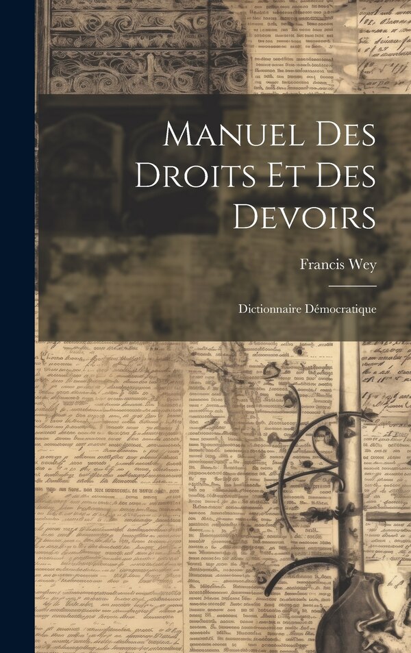 Manuel Des Droits Et Des Devoirs by Francis Wey, Hardcover | Indigo Chapters
