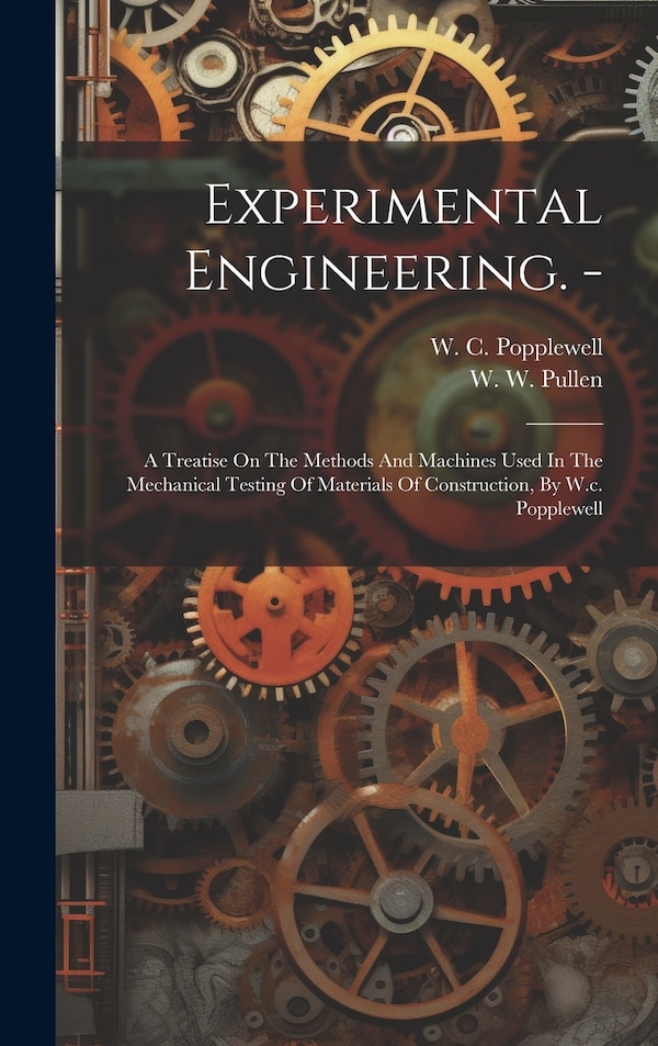 Experimental Engineering. by W C Popplewell, Hardcover | Indigo Chapters