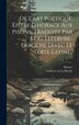De L&#x27;art Poétique Épître D&#x27;horace Aux Pisons Traduite Par Le C. Lefebvre-laroche [avec Le Texte Latin]., Hardcover | Indigo Chapters