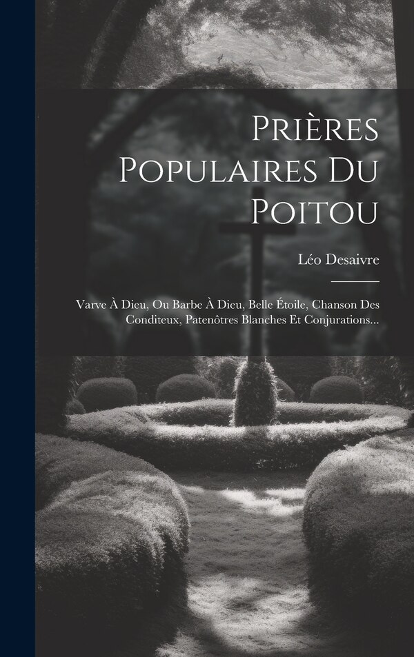 Prières Populaires Du Poitou by Léo Desaivre, Hardcover | Indigo Chapters