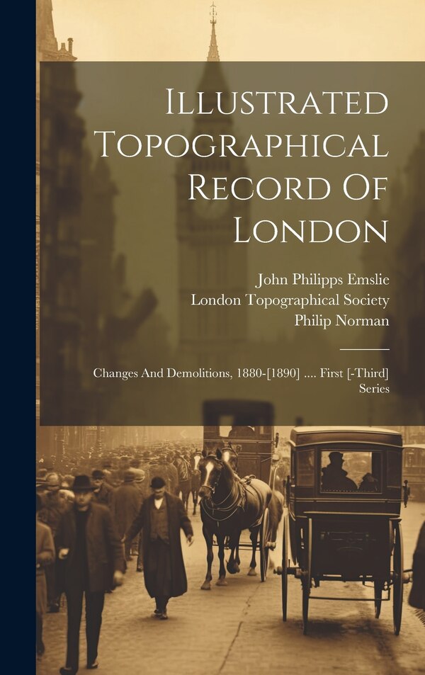 Illustrated Topographical Record Of London by John Philipps Emslie, Hardcover | Indigo Chapters