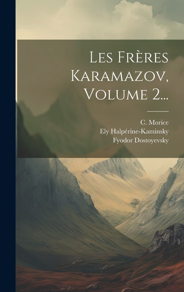 Les Frères Karamazov Volume 2. by Fyodor Dostoyevsky, Hardcover | Indigo Chapters