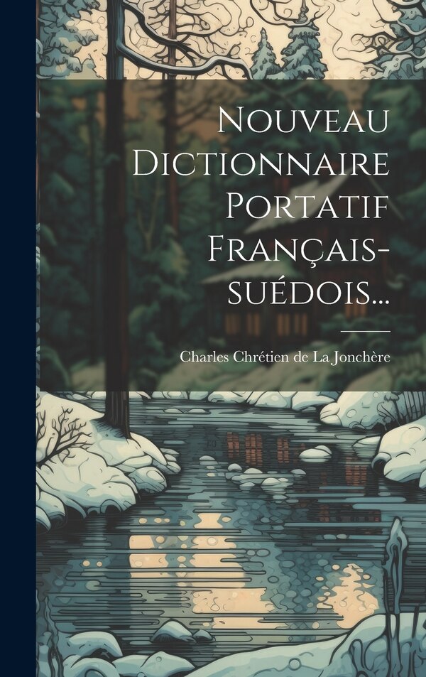 Nouveau Dictionnaire Portatif Français-suédois. by Charles Chrétien De La Jonchère, Hardcover | Indigo Chapters