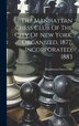 The Manhattan Chess Club Of The City Of New York Organized 1877 Incorporated 1883, Hardcover | Indigo Chapters