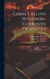 Cobalt Alloys With Non-corrosive Properties [microform] by Herbert T (Herbert Thomas) Kalmus, Hardcover | Indigo Chapters