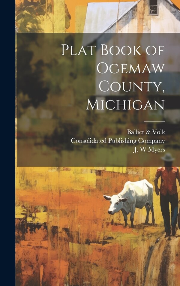 Plat Book of Ogemaw County Michigan by P A Myers, Hardcover | Indigo Chapters
