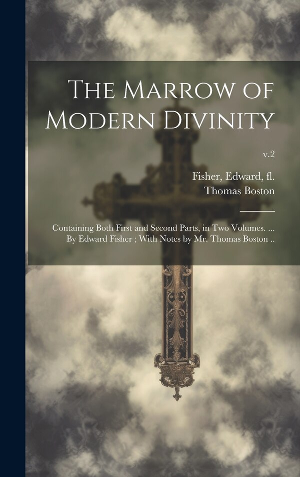 The Marrow of Modern Divinity by Thomas 1677-1732 Boston, Hardcover | Indigo Chapters