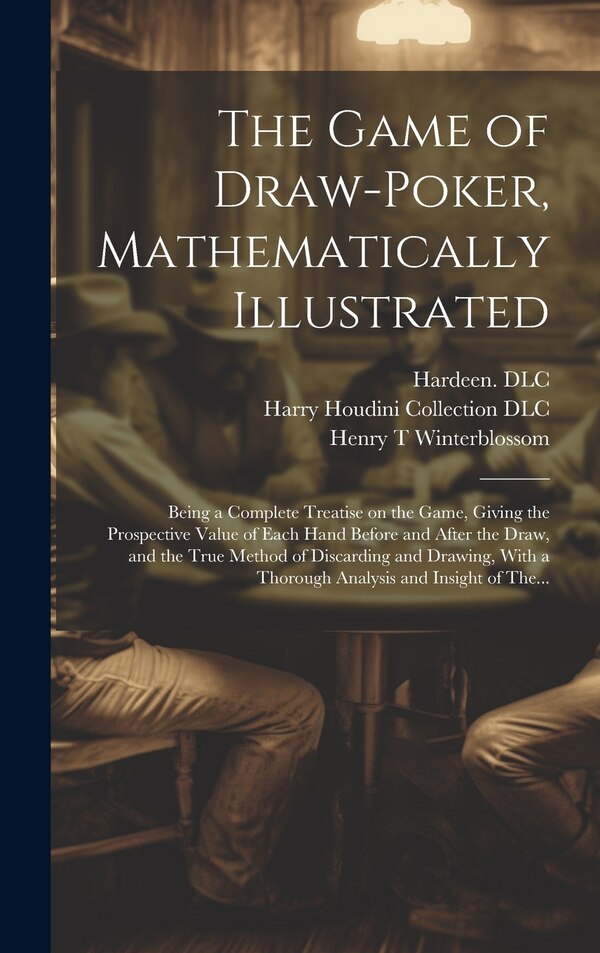 The Game of Draw-poker Mathematically Illustrated by Henry T Winterblossom, Hardcover | Indigo Chapters