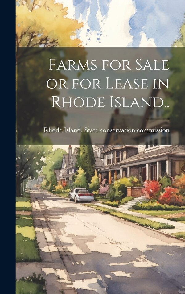 Farms for Sale or for Lease in Rhode Island by Rhode Island State Conservation Comm, Hardcover | Indigo Chapters