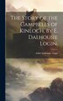 The Story of the Campbells of Kinloch by E. Dalhousie Login by Edith Dalhousie Login, Hardcover | Indigo Chapters