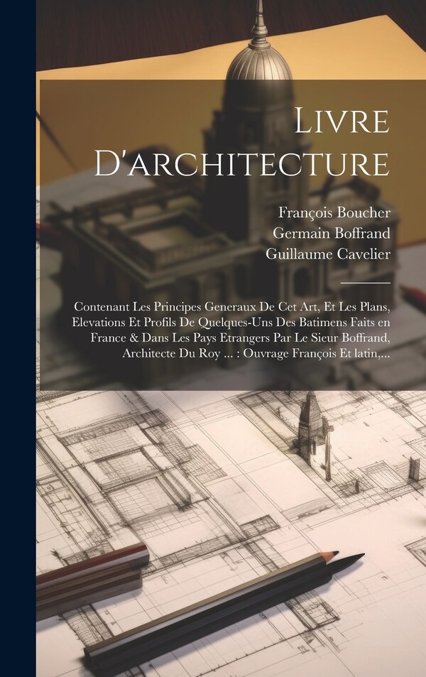 Livre d'architecture by Germain 1667-1754 Boffrand, Hardcover | Indigo Chapters