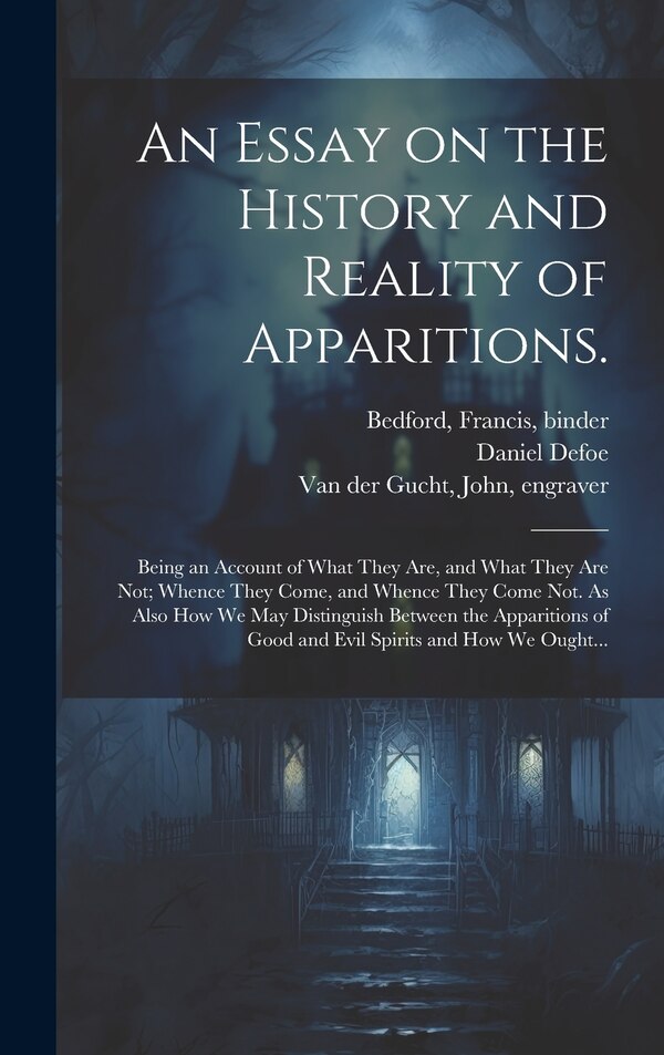 An Essay on the History and Reality of Apparitions by Daniel Defoe, Hardcover | Indigo Chapters