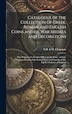 Catalogue of the Collection of Greek Roman and English Coins and of War Medals and Decorations [microform] by S H & H Chapman, Hardcover
