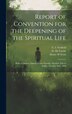 Report of Convention for the Deepening of the Spiritual Life [microform], Hardcover | Indigo Chapters