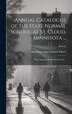 Annual Catalogue of the State Normal School at St. Cloud Minnesota . by Minnesota State Normal School (Saint, Hardcover | Indigo Chapters