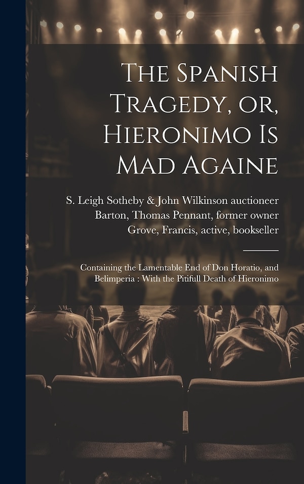 The Spanish Tragedy or Hieronimo is Mad Againe by Thomas 1558-1594 Kyd, Hardcover | Indigo Chapters