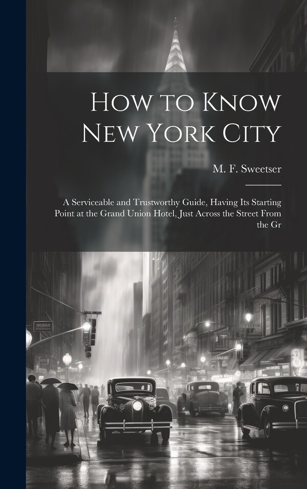 How to Know New York City by M F (Moses Foster) 1848- Sweetser, Hardcover | Indigo Chapters